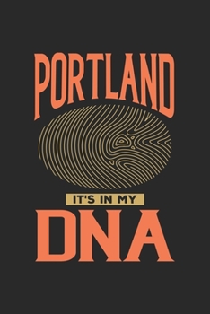 Portland Its in my DNA: 6x9 | notebook | dot grid | city of birth | Oregon