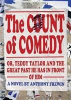 Paperback The Count of Comedy: Or, Teddy Taylor and the Great Past He Has in Front of Him Book