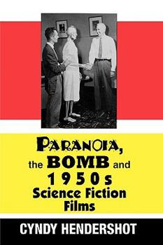 Hardcover Paranoia, the Bomb, and 1950s Science Fiction Films Book