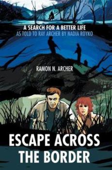 Paperback Escape Across the Border: A Search for a Better Life Book