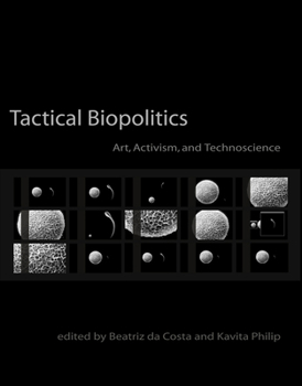 Paperback Tactical Biopolitics: Art, Activism, and Technoscience Book