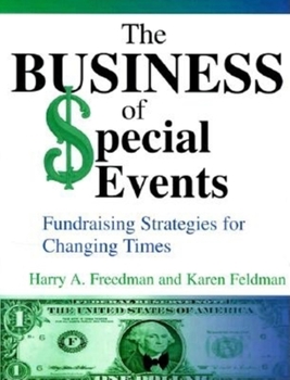 Paperback The Business of Special Events: Fundraising Strategies for Changing Times Book