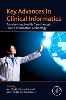 Paperback Key Advances in Clinical Informatics: Transforming Health Care Through Health Information Technology Book