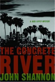 Concrete River - Book #1 of the Jack Liffey