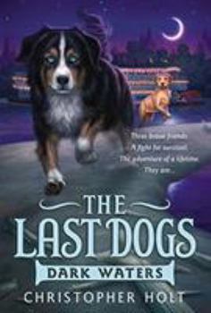Dark Waters - Book #2 of the Last Dogs