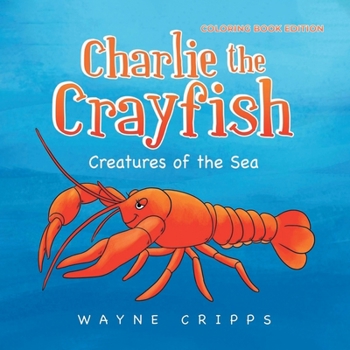 Paperback Charlie the Crayfish: Coloring Book Edition Book