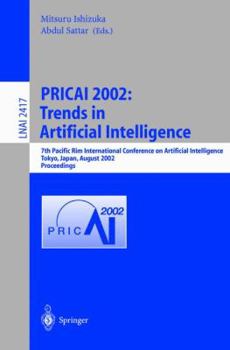 Paperback Pricai 2002: Trends in Artificial Intelligence: 7th Pacific Rim International Conference on Artificial Intelligence, Tokyo, Japan, August 18-22, 2002. Book