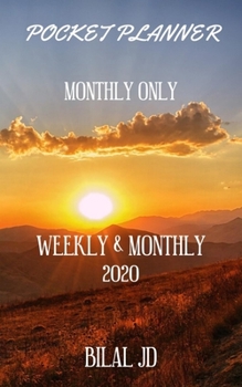 POCKET PLANNER MONTHLY ONLY: WEEKLY MONTHLY PLANNER 2020: 2020 CALENDAR: JAN 1st - DEC 31