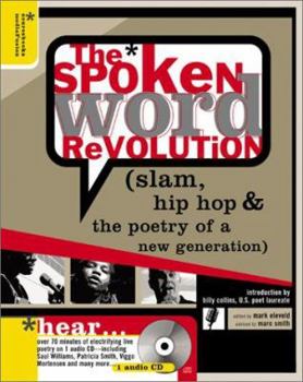 Hardcover The Spoken Word Revolution: Slam, Hip Hop & the Poetry of a New Generation [With CD] Book