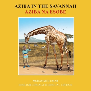 Aziba in the Savannah: English - Lingala Bilingual Edition (Lingala Edition)