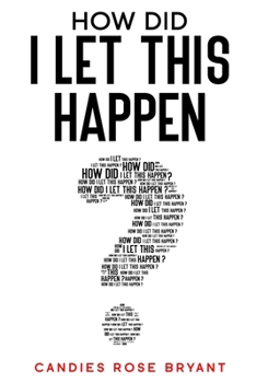 Paperback How Did I Let This Happen? Book