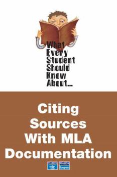 Paperback What Every Student Should Know about Citing Sources with MLA Documentation Book