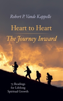 Paperback Heart to Heart--The Journey Inward: 75 Readings for Lifelong Spiritual Growth Book