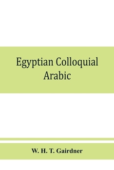 Paperback Egyptian colloquial Arabic: A conversation grammar and reader Book