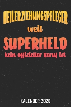 Paperback Kalender 2020: Heilerziehungspfleger Superheld A5 Kalender Planer f?r ein erfolgreiches Jahr - 110 Seiten [German] Book