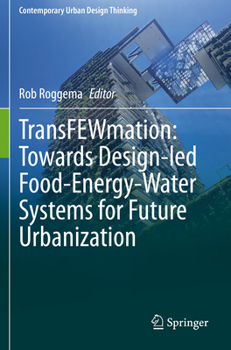 Paperback Transfewmation: Towards Design-Led Food-Energy-Water Systems for Future Urbanization Book