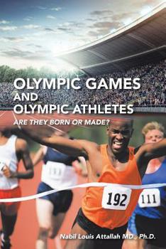 Paperback Olympic Games and Olympic Athletes: Are They Born or Made? Book