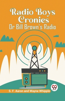 Paperback Radio Boys Cronies Or Bill Brown's Radio Book