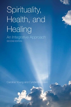 Paperback Spirituality, Health, and Healing: An Integrative Approach: . Book
