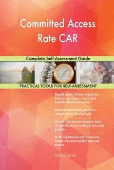 Paperback Committed Access Rate CAR Complete Self-Assessment Guide Book