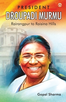 Paperback President Droupadi Murmu Rairangpur to Raisina Hills Book