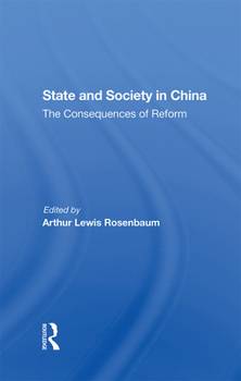 Hardcover State and Society in China: The Consequences of Reform Book