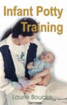Hardcover Infant Potty Training: A Gentle and Primeval Method Adapted to Modern Living Book