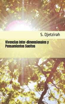Paperback Vivencias Inter-dimensionales y Pensamientos Sueltos [Spanish] Book