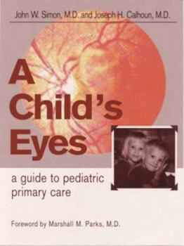 Paperback A Child's Eyes: A Guide to Pediatric Primary Care Book