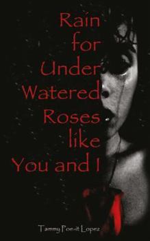 Paperback Rain For Under Watered Roses like You and I Book