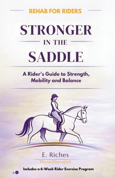Paperback Stronger in the Saddle: A riders guide to strength, mobility and balance Book