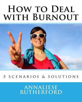 Paperback How to Deal with Burnout: 5 scenarios & solutions Book