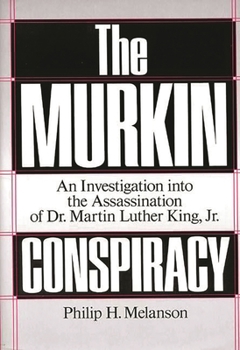 Hardcover The Murkin Conspiracy: An Investigation Into the Assassination of Dr. Martin Luther King, Jr. Book
