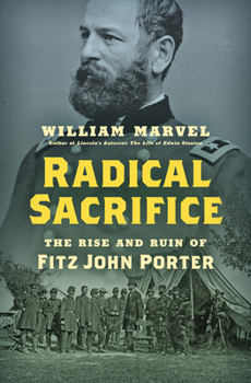 Paperback Radical Sacrifice: The Rise and Ruin of Fitz John Porter Book