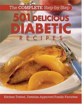 The Complete Step-By-Step 501 Delicious Diabetic Recipes (Complete Step-By-Step)