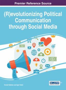 Hardcover (R)evolutionizing Political Communication through Social Media Book