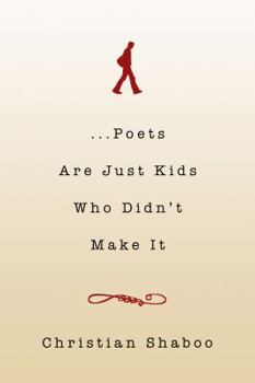 Paperback ...Poets Are Just Kids Who Didn't Make It Book