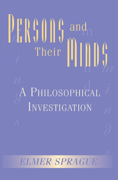 Hardcover Persons and Their Minds: A Philosophical Investigation Book