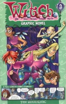 The Revealing (W.I.T.C.H Graphic Novel) - Book #3 of the W.I.T.C.H. Graphic Novels