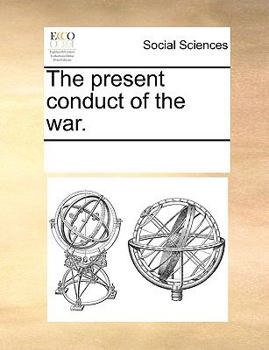 Paperback The Present Conduct of the War. Book