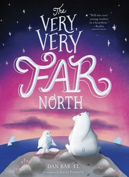 The Very, Very Far North - Book #1 of the Very, Very Far North