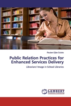 Paperback Public Relation Practices for Enhanced Services Delivery Book