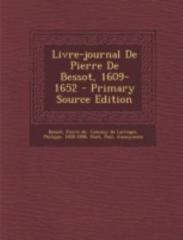Paperback Livre-journal De Pierre De Bessot, 1609-1652 [French] Book