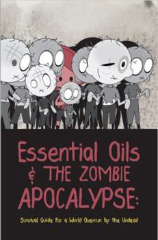 Unknown Binding Essential Oils & the Zombie Apocalypse Guide Book