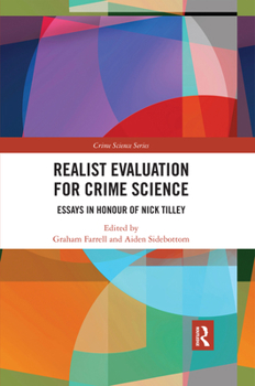 Paperback Realist Evaluation for Crime Science: Essays in Honour of Nick Tilley Book