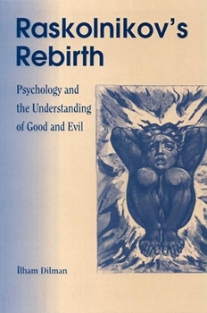 Paperback Raskolinkov's Rebirth: Psychology and the Understanding of Good and Evil Book