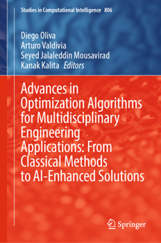 Hardcover Advances in Optimization Algorithms for Multidisciplinary Engineering Applications: From Classical Methods to Ai-Enhanced Solutions Book