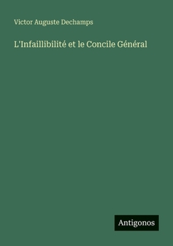 Paperback L'Infaillibilité et le Concile Général [French] Book