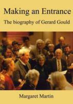 Paperback Making an Entrance: The Biography of Gerard Gould Book