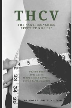 Paperback Thcv: The Anti-Munchies Appetite Killer Book